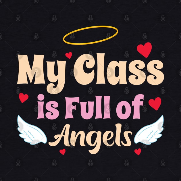 My Class Is Full Angels Teacher Valentines Day by EvetStyles